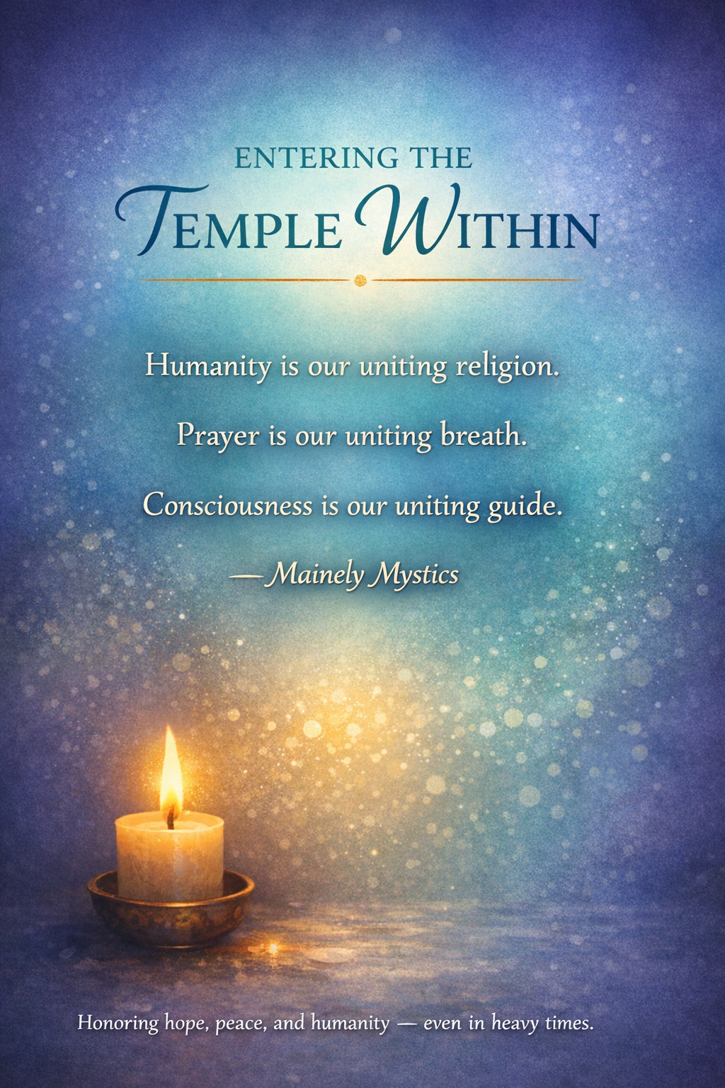 Entering the Temple Within: Humanity as Our Uniting&nbsp;Prayer