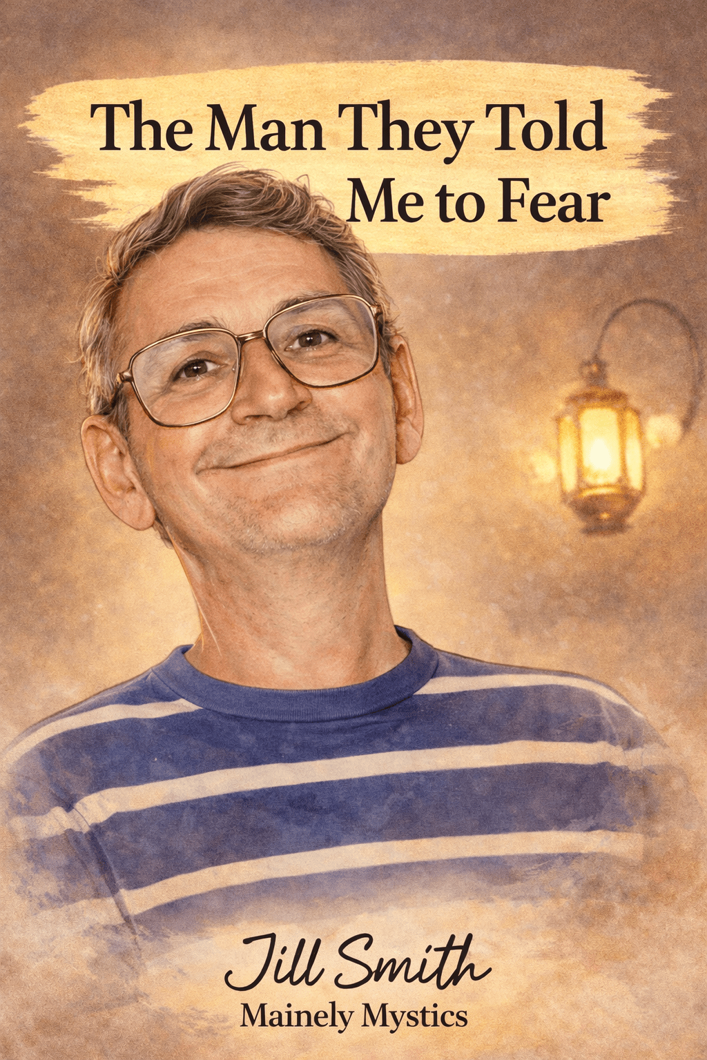 ✨&nbsp;The Man They Told Me to&nbsp;Fear